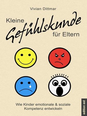 Kleine Gefühlskunde für Eltern--Wie Kinder emotionale & soziale Kompetenz entwickeln - ebook